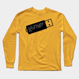 If My Virtual Memory Serves Me Correctly, You Like It When I Byte Long Sleeve T-Shirt